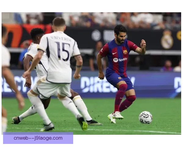 巴萨成功免签京多安 力图增强中场实力迎接新赛季挑战